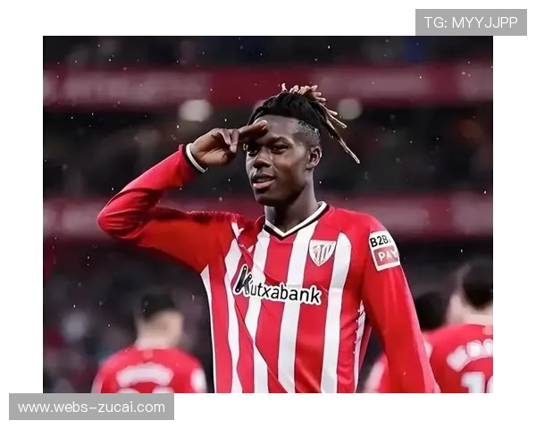 阿森纳持续关注尼科威廉姆斯 1亿欧元解约金成关键障碍 阿森纳持续关注尼科威廉姆斯 1亿欧元解约金成关键障碍